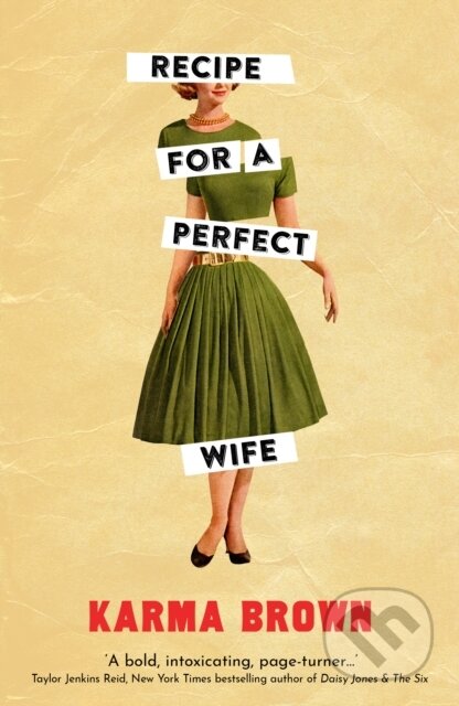 Kniha: Recipe for a Perfect Wife (Karma Brown). Legend Press Ltd, 2020 Kniha: Recipe for a Perfect Wife (Karma Brown). Legend Press Ltd, 2020