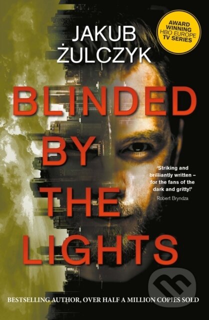 Kniha: Blinded by the Lights (Jakub Żulczyk). Legend Press Ltd, 2020 Kniha: Blinded by the Lights (Jakub Żulczyk). Legend Press Ltd, 2020