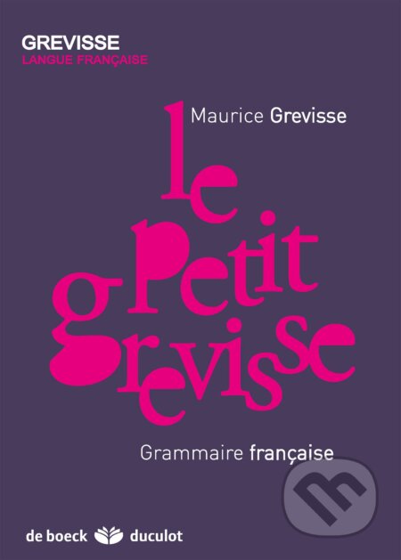 Kniha: Le Petit Grevisse (Maurice Grevisse). Educa Books, 2009 Kniha: Le Petit Grevisse (Maurice Grevisse). Educa Books, 2009