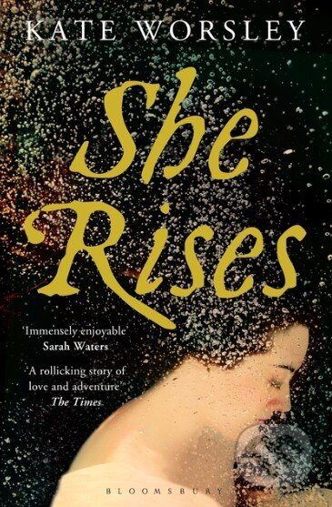 Kniha: She Rises (Kate Worsley). Bloomsbury, 2014 Kniha: She Rises (Kate Worsley). Bloomsbury, 2014