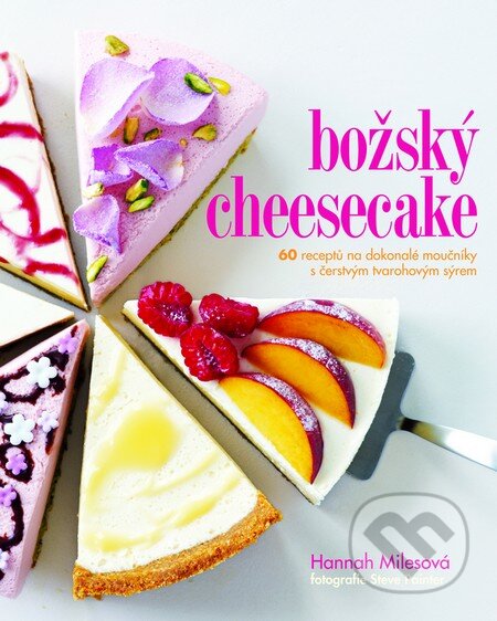Kniha: Božský cheesecake (Hannah Miles). Slovart CZ, 2014 Kniha: Božský cheesecake (Hannah Miles). Slovart CZ, 2014