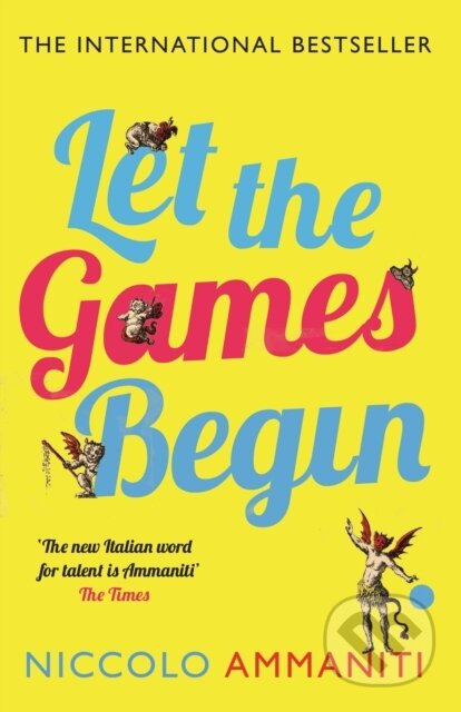 Kniha: Let the Games Begin (Niccolo Ammaniti). Canongate Books, 2014 Kniha: Let the Games Begin (Niccolo Ammaniti). Canongate Books, 2014