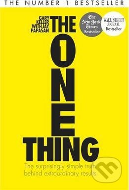 Kniha: The One Thing (Gary Keller). John Murray, 2014 Kniha: The One Thing (Gary Keller). John Murray, 2014