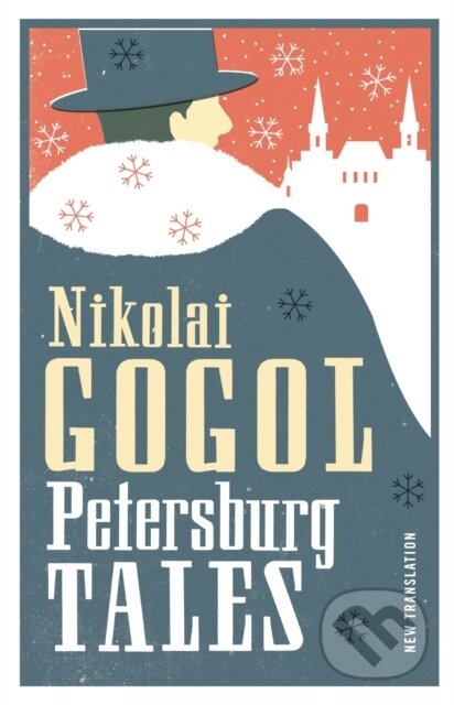 Kniha: Petersburg Tales: New Translation (Nikolai Gogol). Alma Classics, 2014 Kniha: Petersburg Tales: New Translation (Nikolai Gogol). Alma Classics, 2014