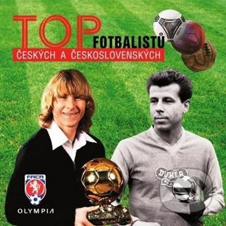 Kniha: TOP českých a československých fotbalistů (Pavel Červinka). Olympia, 2014 Kniha: TOP českých a československých fotbalistů (Pavel Červinka). Olympia, 2014
