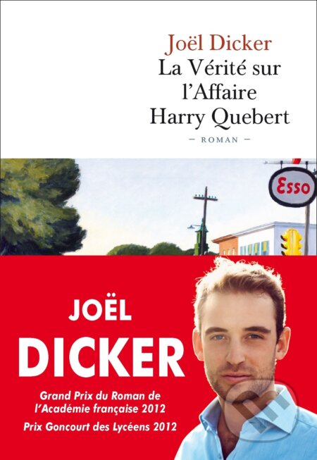 Kniha: La vérité sur l'affaire Harry Québert (Joël Dicker). Nouvelle Cite, 2012 Kniha: La vérité sur l'affaire Harry Québert (Joël Dicker). Nouvelle Cite, 2012
