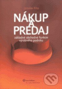 Kniha: Nákup a predaj (Jaroslav Kita). Wolters Kluwer (Iura Edition), 2011 Kniha: Nákup a predaj (Jaroslav Kita). Wolters Kluwer (Iura Edition), 2011