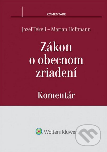 Kniha: Zákon o obecnom zriadení – komentár (Jozef Tekeli a Marian Hoffmann). Wolters Kluwer, 2014 Kniha: Zákon o obecnom zriadení – komentár (Jozef Tekeli a Marian Hoffmann). Wolters Kluwer, 2014