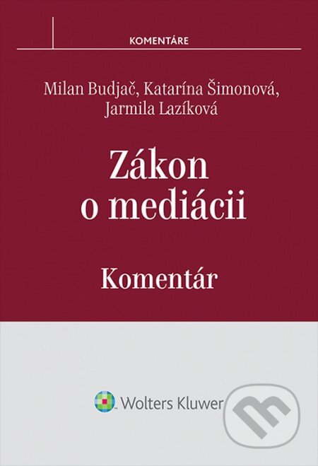 Kniha: Zákon o mediácii - komentár (Milan Budjač, Katarína Šimonová a Jarmila Lazíková). Wolters Kluwer, 2014 Kniha: Zákon o mediácii - komentár (Milan Budjač, Katarína Šimonová a Jarmila Lazíková). Wolters Kluwer, 2014