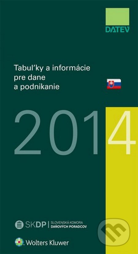 Kniha: Tabuľky a informácie pre dane a podnikanie 2014 (Wolters Kluwer). Wolters Kluwer, 2014 Kniha: Tabuľky a informácie pre dane a podnikanie 2014 (Wolters Kluwer). Wolters Kluwer, 2014