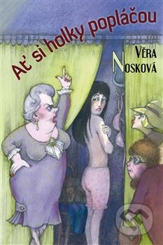 Kniha: Ať si holky popláčou (Věra Nosková). Klika, 2014 Kniha: Ať si holky popláčou (Věra Nosková). Klika, 2014