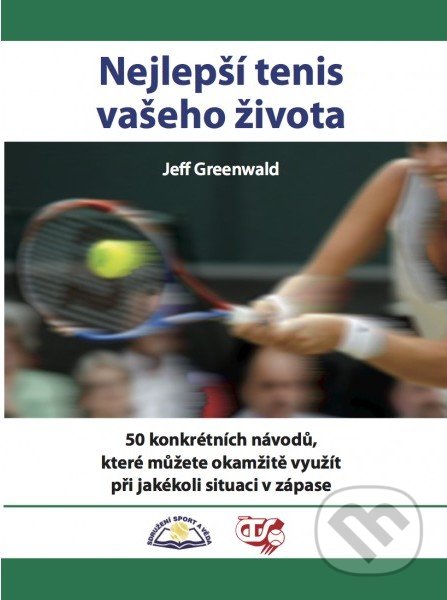 Nejlepší tenis vašeho života - Jeff Greenwald, Občianské združenie Sport a věda, 2011