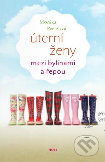 Kniha: Úterní ženy mezi bylinami a řepou (Monika Peetzová). Host, 2014 Kniha: Úterní ženy mezi bylinami a řepou (Monika Peetzová). Host, 2014