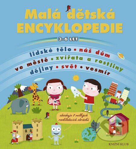 Kniha: Malá dětská encyklopedie (Knižní klub). Knižní klub, 2012 Kniha: Malá dětská encyklopedie (Knižní klub). Knižní klub, 2012