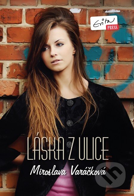 Kniha: Láska z ulice (Miroslava Varáčková). Evitapress, 2014 Kniha: Láska z ulice (Miroslava Varáčková). Evitapress, 2014