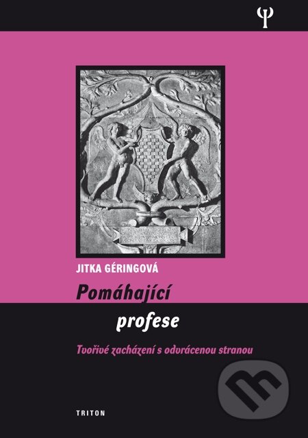 E-kniha: Pomáhající profese (Jitka Géringová). Triton, 2011 E-kniha: Pomáhající profese (Jitka Géringová). Triton, 2011
