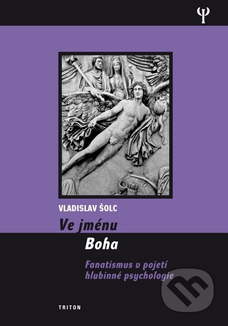 E-kniha: Ve jménu Boha (Vladislav Šolc). Triton, 2013 E-kniha: Ve jménu Boha (Vladislav Šolc). Triton, 2013