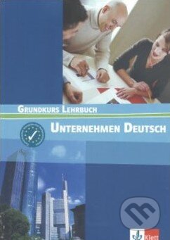Kniha: Unternehmen Deutsch: Grundkurs Lehrbuch (Klett). Klett, 2004 Kniha: Unternehmen Deutsch: Grundkurs Lehrbuch (Klett). Klett, 2004