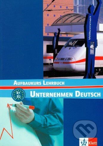 Kniha: Unternehmen Deutsch: Aufbaukurs Lehrbuch (Jörg Braunert, Norbert Becker a Wolfram Schlenker). Klett, 2005 Kniha: Unternehmen Deutsch: Aufbaukurs Lehrbuch (Jörg Braunert, Norbert Becker a Wolfram Schlenker). Klett, 2005