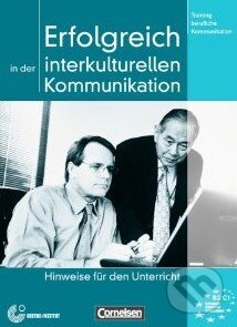 Kniha: Erfolgreich in der Interkulturellen Kommunikation - Lehrerhandbuch (Cornelsen Verlag). Cornelsen Verlag, 2008 Kniha: Erfolgreich in der Interkulturellen Kommunikation - Lehrerhandbuch (Cornelsen Verlag). Cornelsen Verlag, 2008