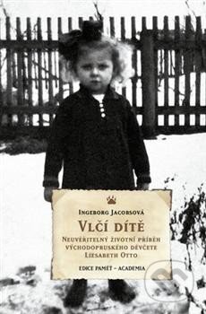 Kniha: Vlčí dítě (Ingeborg Jacobsová). Academia, 2014 Kniha: Vlčí dítě (Ingeborg Jacobsová). Academia, 2014