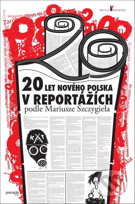 Kniha: 20 let nového Polska v reportážích podle Mariusze Szczygieła (Premedia). Premedia, 2014 Kniha: 20 let nového Polska v reportážích podle Mariusze Szczygieła (Premedia). Premedia, 2014