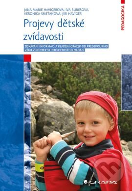 Kniha: Projevy dětské zvídavosti (Jana Marie Havigerová). Grada, 2014 Kniha: Projevy dětské zvídavosti (Jana Marie Havigerová). Grada, 2014
