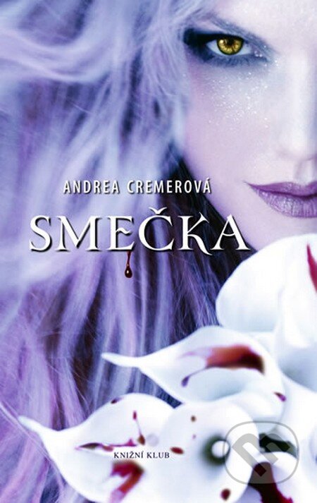 Kniha: Smečka 1: Smečka (Andrea Cremer). Knižní klub, 2011 Kniha: Smečka 1: Smečka (Andrea Cremer). Knižní klub, 2011