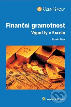 Kniha: Finanční gramotnost (Zbyněk Bárta). Wolters Kluwer ČR, 2014 Kniha: Finanční gramotnost (Zbyněk Bárta). Wolters Kluwer ČR, 2014