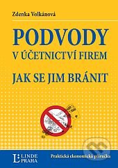Kniha: Podvody v účetnictví firem (Zdenka Volkánová). Linde, 2014 Kniha: Podvody v účetnictví firem (Zdenka Volkánová). Linde, 2014