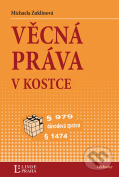 Kniha: Věcná práva v kostce (Michaela Zuklínová). Linde, 2014 Kniha: Věcná práva v kostce (Michaela Zuklínová). Linde, 2014