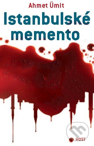 Kniha: Istanbulské memento (Ahmet Ümit). Host, 2014 Kniha: Istanbulské memento (Ahmet Ümit). Host, 2014