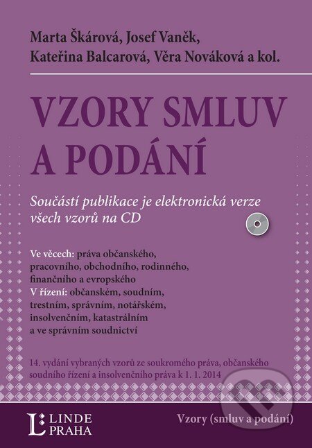 Kniha: Vzory smlouv a podání (Josef Vaněk, Kateřina Balcarová, Marta Škárová, Věra Nováková a kolektiv). Linde, 2014 Kniha: Vzory smlouv a podání (Josef Vaněk, Kateřina Balcarová, Marta Škárová, Věra Nováková a kolektiv). Linde, 2014
