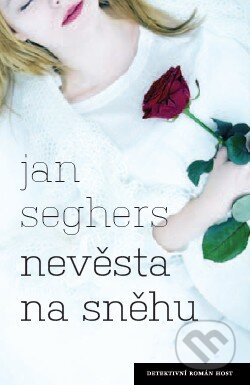 Kniha: Nevěsta na sněhu (Jan Seghers). Host, 2014 Kniha: Nevěsta na sněhu (Jan Seghers). Host, 2014