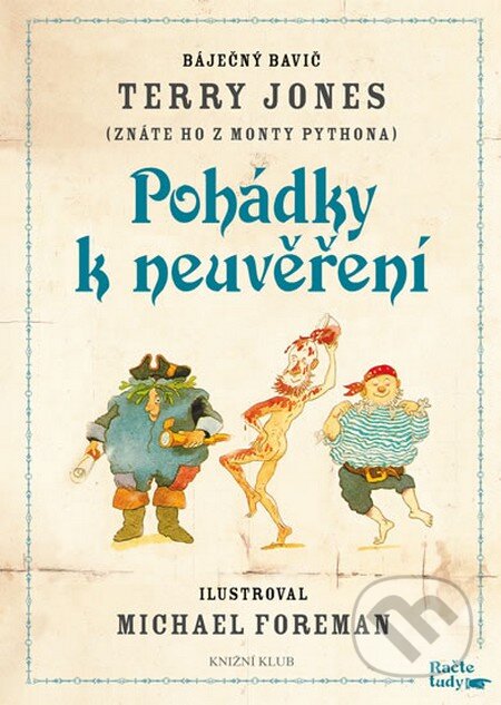 Kniha: Pohádky k neuvěření (Terry Jones). Knižní klub, 2014 Kniha: Pohádky k neuvěření (Terry Jones). Knižní klub, 2014