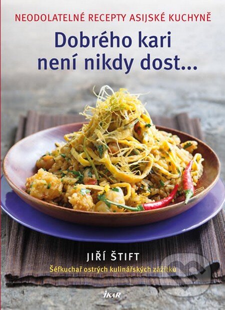 Kniha: Dobrého kari není nikdy dost (Ikar CZ). Ikar CZ, 2014 Kniha: Dobrého kari není nikdy dost (Ikar CZ). Ikar CZ, 2014