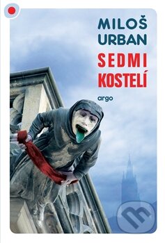 Kniha: Sedmikostelí (Miloš Urban). Argo, 2014 Kniha: Sedmikostelí (Miloš Urban). Argo, 2014