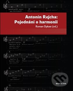 Pojednání o harmonii - Antonín Rejcha, Roman Dykast, Togga, 2014