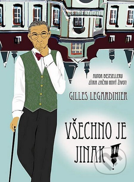 Kniha: Všechno je jinak! (Gilles Legardinier). Domino, 2014 Kniha: Všechno je jinak! (Gilles Legardinier). Domino, 2014