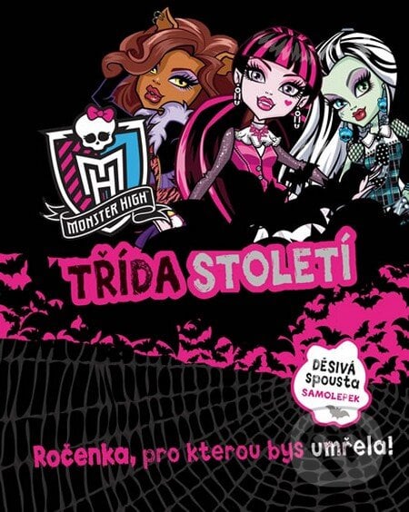 Monster High: Třída století - Mattel, Egmont ČR, 2013
