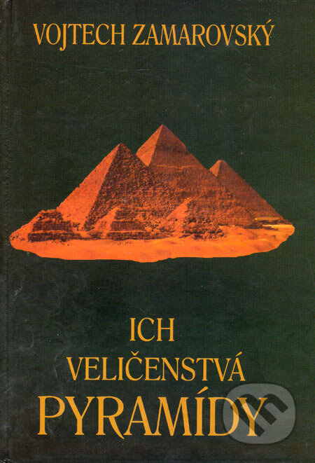 E-kniha: Ich veličenstvá pyramídy (Vojtech Zamarovský). Perfekt, 2001 E-kniha: Ich veličenstvá pyramídy (Vojtech Zamarovský). Perfekt, 2001