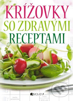 Kniha: Krížovky so zdravými receptami (Fragment). Fragment, 2014 Kniha: Krížovky so zdravými receptami (Fragment). Fragment, 2014