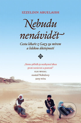 Kniha: Nebudu nenávidět (Izzeldin Abuelaish). Host, 2014 Kniha: Nebudu nenávidět (Izzeldin Abuelaish). Host, 2014