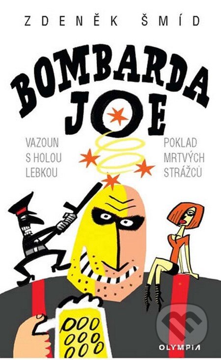 Kniha: Bombarda Joe (Zdeněk Šmíd). Olympia, 2014 Kniha: Bombarda Joe (Zdeněk Šmíd). Olympia, 2014