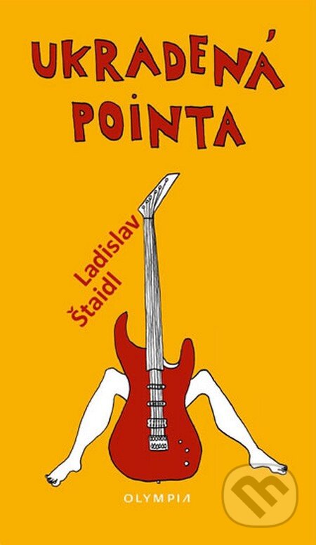 Kniha: Ukradená pointa (Ladislav Štaidl). Olympia, 2014 Kniha: Ukradená pointa (Ladislav Štaidl). Olympia, 2014