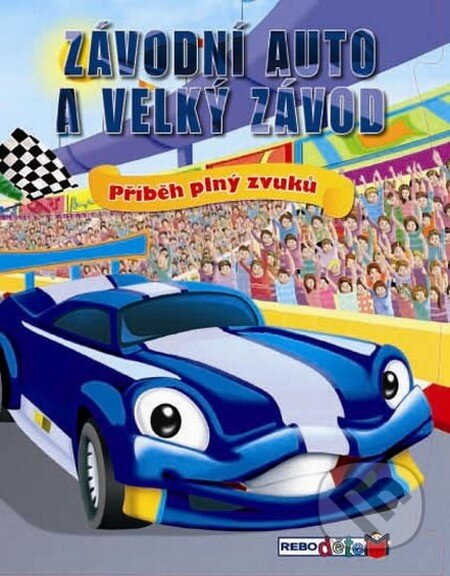 Kniha: Závodní auto a velký závod (Rebo). Rebo, 2013 Kniha: Závodní auto a velký závod (Rebo). Rebo, 2013