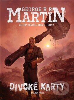 Kniha: Divoké karty (George R.R. Martin). Argo, 2015 Kniha: Divoké karty (George R.R. Martin). Argo, 2015