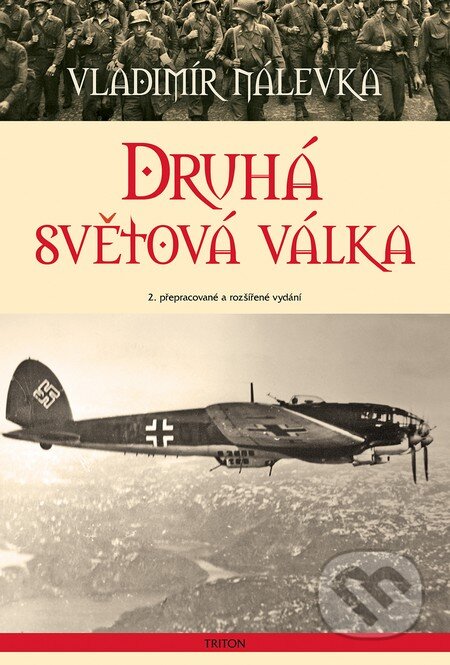 Kniha: Druhá světová válka (Vladimír Nálevka). Triton, 2014 Kniha: Druhá světová válka (Vladimír Nálevka). Triton, 2014