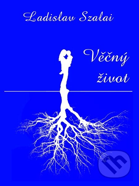 E-kniha: Věčný život (Ladislav Szalai). Nakladatelství Viking E-kniha: Věčný život (Ladislav Szalai). Nakladatelství Viking