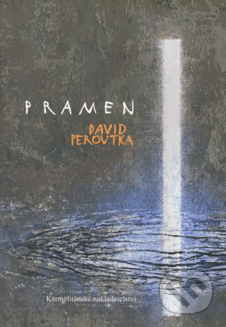 Kniha: Pramen (David Peroutka). Karmelitánské nakladatelství, 2013 Kniha: Pramen (David Peroutka). Karmelitánské nakladatelství, 2013
